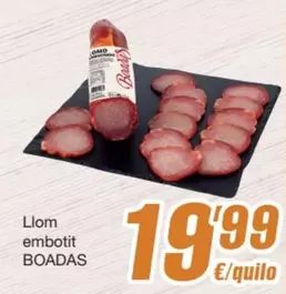 Oferta de Boadas - Llom Embotit por 19,99€ en SPAR Fragadis