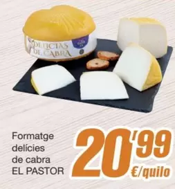 Oferta de El Pastor - Formatge Delicies De Cabra por 20,99€ en SPAR Fragadis