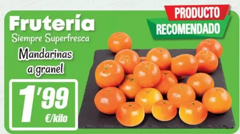 Oferta de Siempre Superfresca Mandarinas A Granel por 1,99€ en SPAR Fragadis