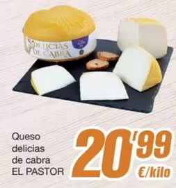 Oferta de El Pastor - Queso Delicias De Cabra por 20,99€ en SPAR Fragadis