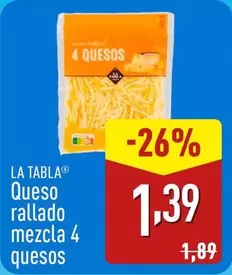 Oferta de La Tabla - Queso Rallado Mezcla 4 Quesos por 1,39€ en ALDI