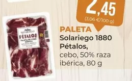 Oferta de 1880 - Solariego  Petalos por 2,45€ en SPAR Gran Canaria