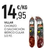 Oferta de Villar - Chorizo O Salchichon Iberico Cular 1/2 Pz. por 14,95€ en Comerco Cash & Carry