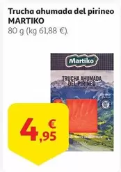 Oferta de Martiko - Trucha Ahumada Del Pirineo por 4,95€ en Alcampo