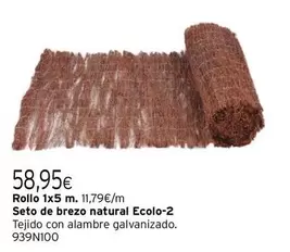 Oferta de Rollo 1x5 M. 11.79/m Seto De Brezo Natural Ecolo-2 por 58,95€ en Cadena88