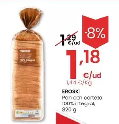 Oferta de Eroski - Pan Con Corteza 100% Integral por 1,18€ en Eroski