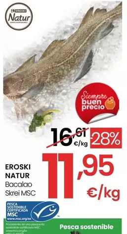 Oferta de Eroski Natur - Bacalao Skrei MSC  por 11,95€ en Eroski