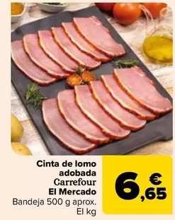 Oferta de Carrefour  El Mercado - Cinta De Lomo Adobada    por 6,65€ en Carrefour