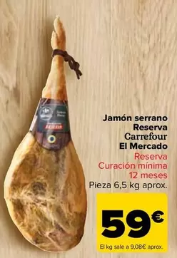 Oferta de Carrefour - Jamon Serrano Reserva  El Mercado por 59€ en Carrefour