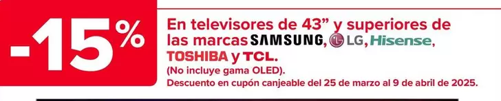 Oferta de Samsung  - En Televisores De 43" Y Superiores De Las Marcas Lg Hiesense Toshiba Y Tcl  (no Incluye Gama Oled)" en Carrefour
