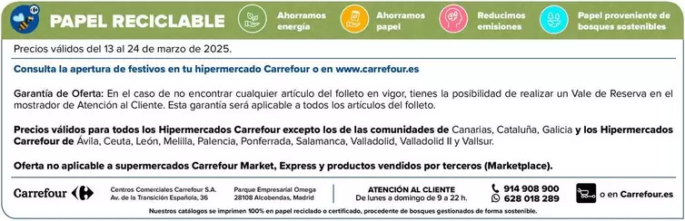 Oferta de Consulta La Apertura De Festivos En Tu Hipermercado Carrefour O En Wwwcarrefoures Garantã­a De Oferta En El Caso De No Encontrar Cualquier Artã­culo Del Folleto En Vigor Tienes La Posibilidad De Realizar Un Vale De Reserva En El Mostrador De Atenciã³n Al  en Carrefour