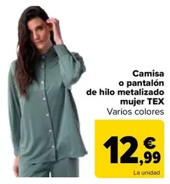 Oferta de Tex - Camisa O Pantalon De Hilo Metalizado Mujer  por 12,99€ en Carrefour