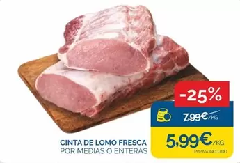 Oferta de Cinta De Lomo Fresca por 5,99€ en Supermercados La Despensa