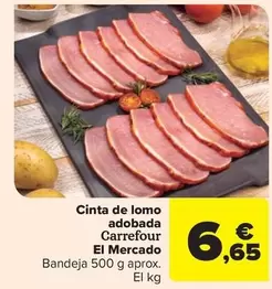 Oferta de Carrefour - Cinta De Lomo Adobada El Mercado por 6,65€ en Carrefour Market