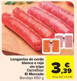 Oferta de Carrefour - Longaniza de cerdo blanca o roja sin tripa El Mercado por 3,39€ en Carrefour Market