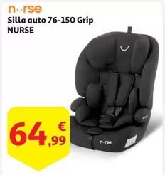 Oferta de Nurse - Silla Auto 76-150 Grip por 64,99€ en Alcampo