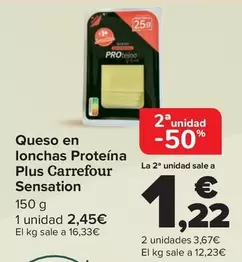 Oferta de Carrefour  - Queso En Lonchas Proteina Plus Sensation por 2,45€ en Carrefour