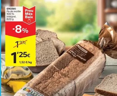 Oferta de Eroski - Pa De Motlle 100% Integral por 1,25€ en Caprabo