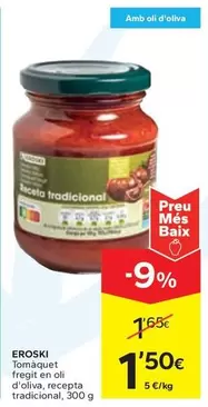 Oferta de Eroski - Tomaquet Fregit En Oli D'Oliva, Recepta Tradicional por 1,5€ en Caprabo