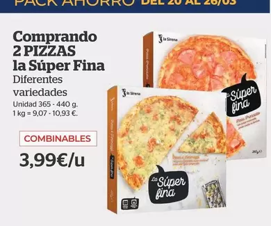 Oferta de 2 Pizzas La Super Fina por 3,99€ en La Sirena