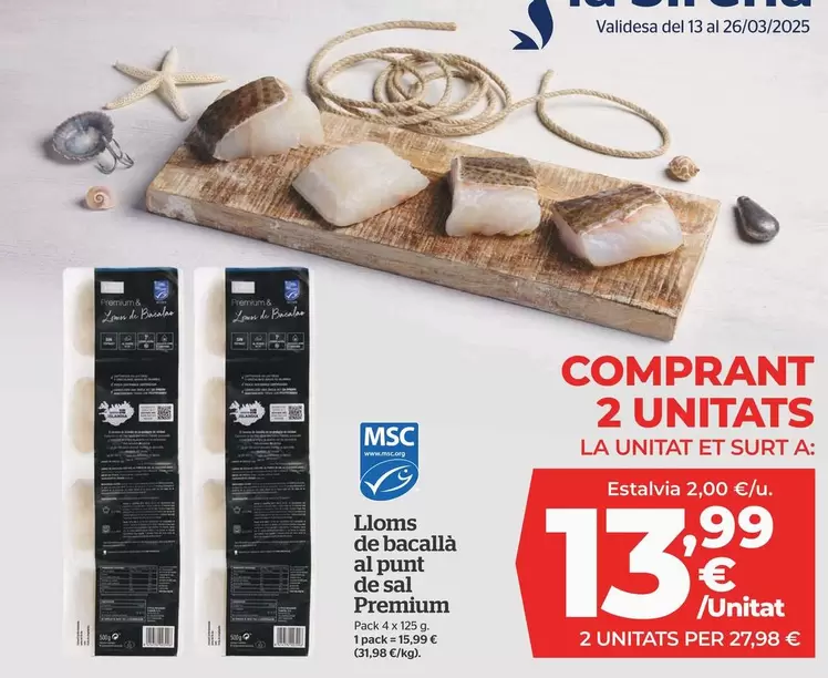 Oferta de Premium - Lomos De Bacalla Al Punt De Sal por 13,99€ en La Sirena