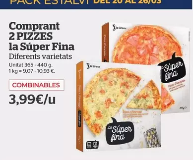 Oferta de La Sirena - Comprant 2 Pizzes La Super Fina por 3,99€ en La Sirena