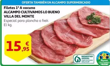 Oferta de Alcampo - Filetes 1' A Vacuno/  Cultivamos Lo Bueno Villa Del Monte por 15,95€ en Alcampo