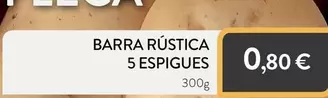 Oferta de Barra Rústica 5 Espigues por 0,8€ en Plusfresc