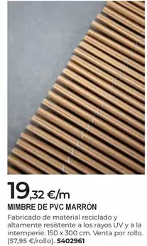 Oferta de Mimbre De Pvc Marron por 19,32€ en BigMat