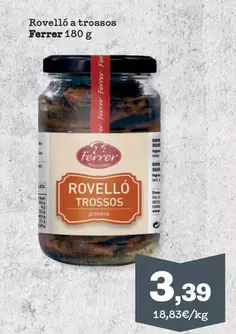 Oferta de Ferrer - Rovelló A Trossos por 3,39€ en Sorli