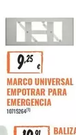Oferta de Universal - Marco  Empotrar Para Emergencia por 9,25€ en Obramat