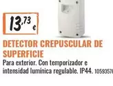 Oferta de Detector Crepuscular De Superficie por 13,73€ en Obramat