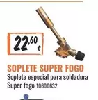 Oferta de Fogo - Soplete Especial Para Soldadura Super por 22,6€ en Obramat