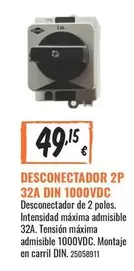 Oferta de Din - Desconctador 2p 32a Din 1000VDC por 49,15€ en Obramat