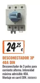 Oferta de Din - Desconectador 3p 40a Din por 24,25€ en Obramat