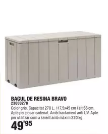 Oferta de Bagul De Resina Bravo por 49,95€ en Optimus
