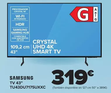 Oferta de Samsung - Tv 43" TU43DU7175UXXC por 319€ en Carrefour