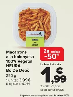 Oferta de Heura - Macarrones  Bolonesa  100% Vegetal  Bo De Debo por 3,99€ en Carrefour