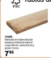 Oferta de Fabricada En Madera De Pino Tratada En Autoclave Clase Iii. Largo 240 Cm, Ancho 9,6 Cm Y Grosor por 7,45€ en ferrOkey