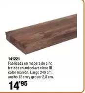Oferta de Fabricada En Madera De Pino Tratada En Autoclave Clase Iii Color Marrón. Largo 240 Cm, Ancho 12 Cm Y Grosor por 14,95€ en ferrOkey