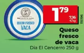 Oferta de Dia El Cencerro - Queso Fresco De Vaca   por 1,79€ en Dia
