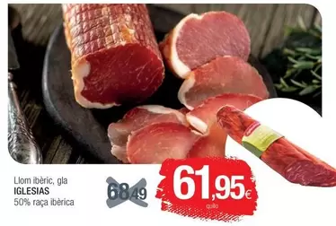 Oferta de Iglesias - Llom Iberic, Gla 50% Raça Iberica por 61,95€ en Condis