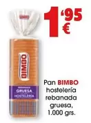 Oferta de Bimbo - Pan Hosteleria Rebanada Gruesa por 1,95€ en Top Cash