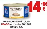 Oferta de Ubago - Ventresca De Atun Claro En Aceite por 14,99€ en Top Cash