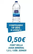 Oferta de Font Vella - Agua Mineral por 0,5€ en Dialsur Cash & Carry