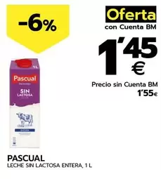 Oferta de Pascual - Leche Sin Lactosa Entera por 1,45€ en BM Supermercados