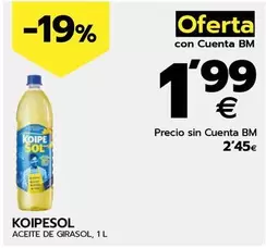 Oferta de Koipesol - Aceite De Girasol por 1,99€ en BM Supermercados