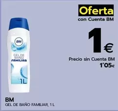 Oferta de Bm - Gel De Baño Familiar por 1€ en BM Supermercados