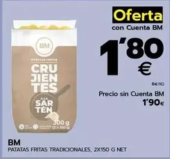 Oferta de Bm - Patatas Fritas Tradicionales por 1,9€ en BM Supermercados