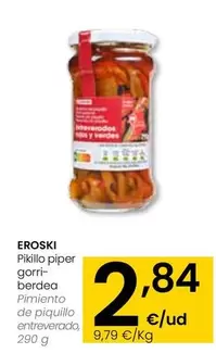 Oferta de Eroski - Pimiento De Piquillo Entreverado por 2,84€ en Eroski
